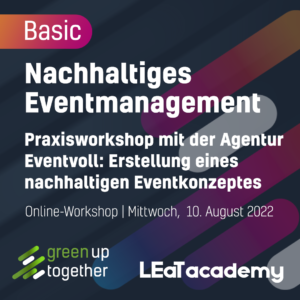 Workshop Nachhaltiges Eventmanagement LEaT Academy und Agentur Eventvoll